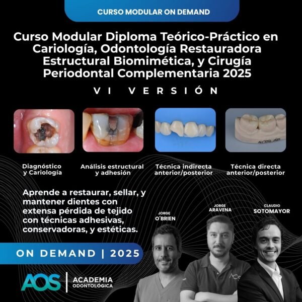 Curso Modular Diploma Teórico-Práctico en Cariología, Odontología Restauradora Estructural Biomimética, y Cirugía Periodontal Complementaria 2025 Versión VI.  ON DEMAND