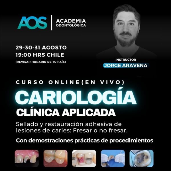 29-30-31 de agosto Cariología clínica aplicada, sellado y restauración adhesiva de lesiones de caries: Fresar o no fresar.
