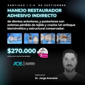 5-6 de septiembre 2025 | Curso presencial | Manejo restaurador adhesivo indirecto de dientes anteriores, y posteriores con extensa pérdida de tejido y cracks: Un enfoque biomimético y estructural conservador.
