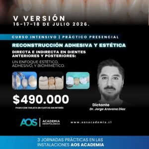 16-17-18 de Julio 2026. Restauración adhesiva directa e indirecta en dientes anteriores y posteriores: Un enfoque estético, adhesivo, y biomimético. V versión.